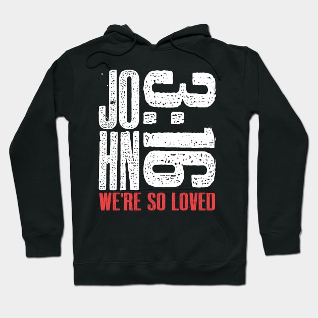 John 3:16 We are So Loved Hoodie by PacPrintwear8